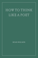 How to Think Like a Poet 1951319192 Book Cover