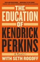 The Education of Kendrick Perkins: A Memoir 1250280346 Book Cover