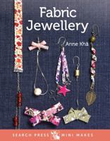 Mini Makes: Fabric Jewellery 1782212418 Book Cover