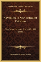 A Problem in New Testament Criticism 1436746353 Book Cover