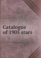 Catalogue of 1905 Stars for the Equinox 1865-0 046900603X Book Cover