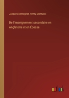 de l'Enseignement Secondaire En Angleterre Et En �cosse, Rapport Par J. Demogeot Et H. Montucci 3368225855 Book Cover