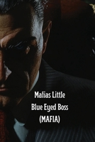 Mafias Little Blue Eyed Boss (MAFIA) B0DQHKYG4J Book Cover
