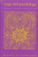 Yoga and Psychology: Language, Memory, and Mysticism 0791455009 Book Cover