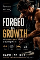 Forged for Growth: The Evidence-Based Science of Building Muscle (Health Matters) B0GZGYFR3M Book Cover