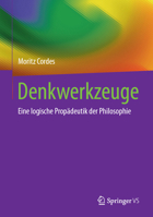 Denkwerkzeuge: Eine logische Propädeutik der Philosophie (German Edition) 3658508507 Book Cover