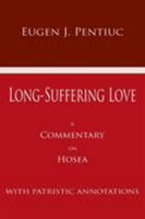 Long-Suffering Love: A Commentary on Hosea With Patristic Annotations 1885652585 Book Cover