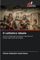 Il cattolico ideale (Italian Edition) 6200697000 Book Cover