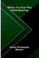 Where No Fear Was: A Book About Fear 9367245564 Book Cover
