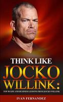 Think Like Jocko Willink: Top 30 Life and Business Lessons from Jocko Willink 1690406127 Book Cover