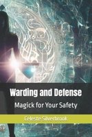 Warding and Defense: Magick for Your Safety B0CHGC3NTF Book Cover