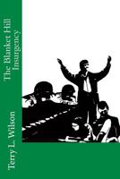 The Blanket Hill Insurgency 1494759497 Book Cover