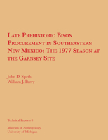 Late Prehistoric Bison Procurement in Southeastern New Mexico: The 1978 Season at the Garnsey Site (LA-18399) 0932206859 Book Cover