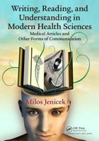Writing, Reading, and Understanding in Modern Health Sciences: Medical Articles and Other Forms of Communication 1482226456 Book Cover