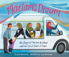 Mariam's Dream: The Story of Mariam Al-Shaar and Her Food Truck of Hope 1797222333 Book Cover