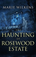 The Haunting of Rosewood Estate B0BZ2R6Q7N Book Cover