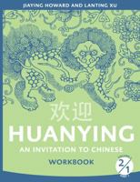 Huanying 2: An Invitation to Chinese Workbook 1 (Chinese Edition) 0887277268 Book Cover