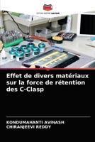 Effet de divers matériaux sur la force de rétention des C-Clasp 6203232149 Book Cover