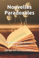 Nouvelles Paradoxales: Petites nouvelles de crimes près de chez vous (French Edition) B0D2DFDCV1 Book Cover