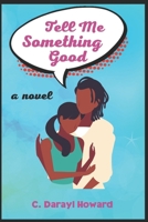 Tell Me Something Good B097X4R4X5 Book Cover