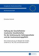 Haftung Der Geschaeftsleiter Insolventer Gesellschaften Fuer Die Verletzung Der Zahlungsverbote Und Der Insolvenzantragspflicht: Eine Untersuchung Am Beispiel Der Gmbh, Gmbh & Co. Kg, AG Und Genossens 3631737181 Book Cover