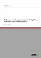 Die Bedeutung des Konzepts der Corporate Identity f�r das Marketing in Non-Profit-Organisationen 3640319958 Book Cover