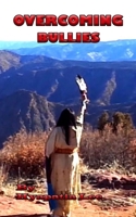 Overcoming Bullies: The Third Step on the Native Strength Path B0BJ4SRG2V Book Cover
