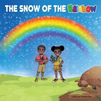 The Snow Of The Rainbow B096Z5J68Q Book Cover