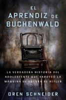 El Aprendiz de Buchenwald: La verdadera historia del adolescente que saboteó la máquina de guerra de Hitler (Supervivientes del Holocausto) 9493418731 Book Cover