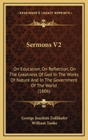 Sermons V2: On Education, On Reflection, On The Greatness Of God In The Works Of Nature And In The Government Of The World 1164954555 Book Cover