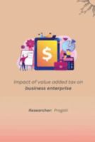 Impact of value added tax on business enterprise 1805459082 Book Cover