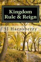 Kingdom Rule & Reign: Finding your way back to your garden 1545110522 Book Cover