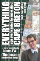 Everything You Ever Wanted to Know About Cape Breton (and everything else ever) B0858TYMKL Book Cover