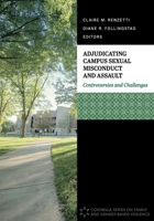 Adjudicating Campus Sexual Misconduct and Assault: Controversies and Challenges 1516541901 Book Cover