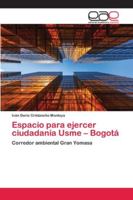 Espacio para ejercer ciudadanía Usme - Bogotá 6200428301 Book Cover