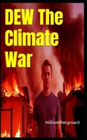 DEW The Climate War (New Sulk Road) B0DYYVVLTT Book Cover