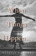 When Things Happen: Chronicles of Faith and Family 1631835890 Book Cover