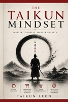 The Taikun Mindset: Master Yourself. Master Reality. B0H1KQZ9XQ Book Cover