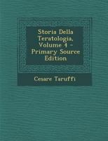 Storia Della Teratologia, Volume 4 - Primary Source Edition 102283679X Book Cover
