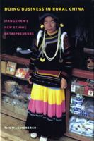 Doing Business in Rural China: Liangshan's New Ethnic Entrepreneurs 0295993731 Book Cover