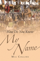 How Do You Know My Name? 1669890511 Book Cover