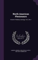 North American Plesiosaurs: Volume Fieldiana, Geology, Vol.2, No.1 1016594801 Book Cover