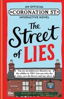 Street of Lies: An Official Coronation Street Interactive Novel 1788405099 Book Cover