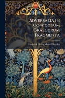 Adversaria in Comicorum Graecorum Fragmenta: Secundum Editionem Kockianam. 1896 128756707X Book Cover