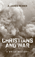 Christians and War: A Brief History 1506488560 Book Cover