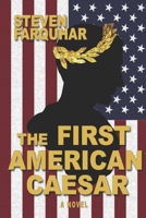 The First American Caesar 1679966227 Book Cover
