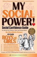 MY SOCIAL POWER! Social Confidence Guide: For Boys & Girls - Tweens, Teens & Young Adults, Ultimate Social Success Toolkit!: Conquer the Fear of ... & Social Interactions (MY POWER! Series) 1967750041 Book Cover