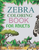 Zebra Coloring Book For Adults: Zebra Activity Book For Kids B09BM38H8G Book Cover