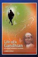 Life of a Gandhian: Karmayogi Dadasaheb Chaudhari 1537606727 Book Cover