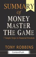 Summary of MONEY Master the Game: Tony Robbins - 7 Simple Steps to Financial Freedom 1079478191 Book Cover